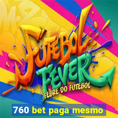 760 bet paga mesmo